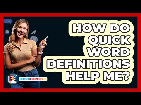 How Do Quick Word Definitions Help Me?