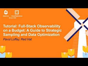 Tutorial: Full-Stack Observability on a Budget: A Guide to Strategic Sampling and Da... Pavol Loffay