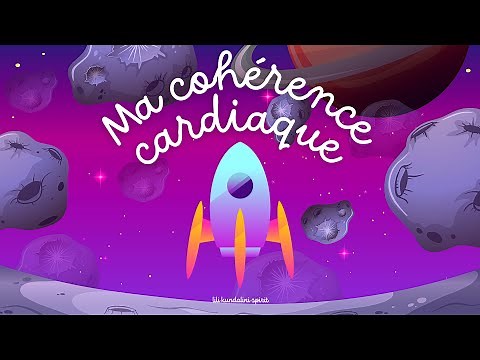 COHERENCE CARDIAQUE POUR ENFANTS - 3 MINUTES - LA FUSEE - METHODE SIMPLE ET CALMANTE