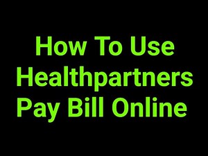 How To Use Healthpartners Pay Bill Online