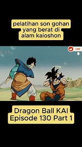 265K views · 2.8K reactions | Dragon Ball Z KAI Eps 130 Part 1 - pelatihan son gohan yang berat di alam kaioshin #dragonball #kartun #goku #anime | Raffaza Alfarizky | Facebook