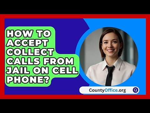 How To Accept Collect Calls From Jail On Cell Phone? - CountyOffice.org