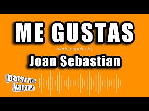 Joan Sebastian - Me Gustas (Versión Karaoke)