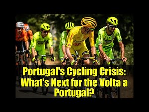 Portugal's Cycling Crisis: What's Next for the Volta a Portugal?