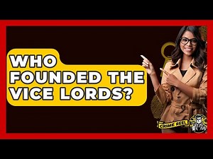 Who Founded The Vice Lords? - The Crime Reel