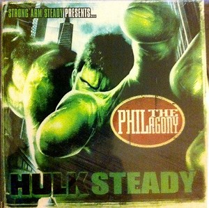 Strong Arm Steady Presents... Phil The Agony - Hulk Steady