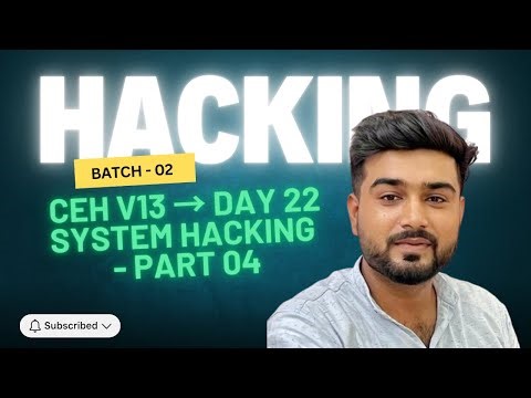 CEH V13 - Batch 02 | Day 22 - System hacking Part 04 | Learn Ethical Hacking Hindi