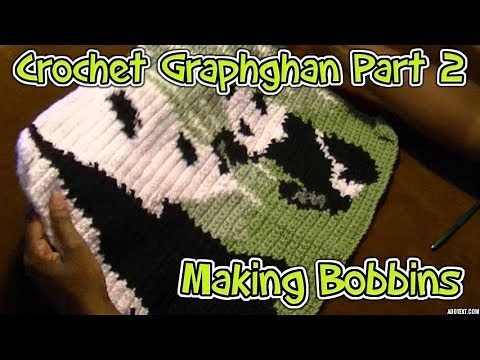 Crochet Graphghan Pt 2 - Making Bobbins