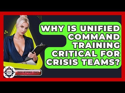 Why Is Unified Command Training Critical For Crisis Teams? - Crisis Response Coach