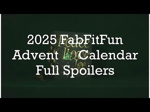 2025 FabFitFun Advent Calendar Full Spoilers: 12 Premium Goodies From Favorite Brands! | BeautyAmaB