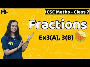 Fractions Class 7 ICSE Maths|Selina Chapter 3| Ex3(A),Ex3(B)