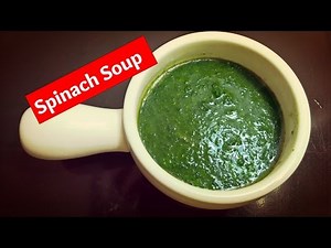 A Spinach Soup Recipe - Palak Soup - Healthy Soups