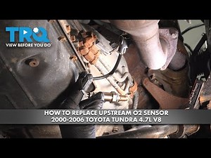 How to Replace Upstream O2 Sensor 2000-2006 Toyota Tundra 4.7L V8