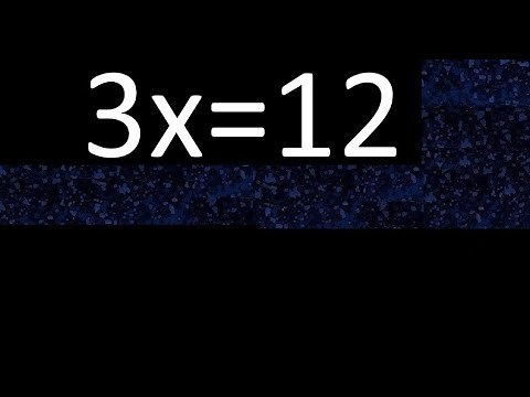 3x=12 how to solve linear equations, find x unknown variable