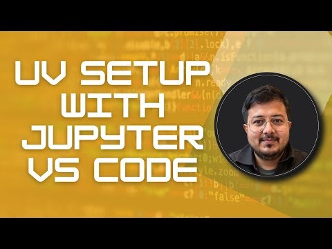 UV SETUP WITH JUPYTER VS CODE