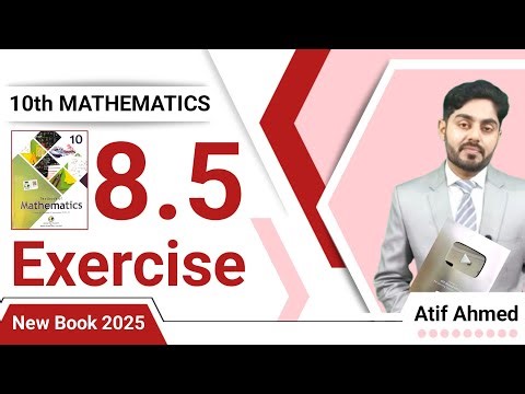 Exercise 8.5 class 10 maths nbf || ex 8.5 class 10 || nbf || by atif ahmed || 8.5 class 10 | federal