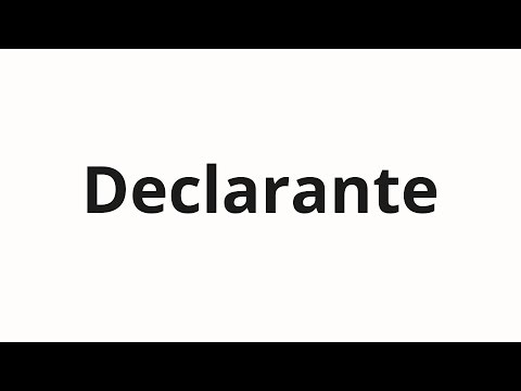 How to pronounce Declarante