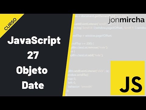 Curso JavaScript: 27. Objeto Date - #jonmircha