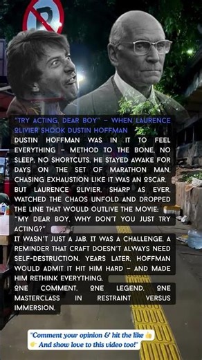 “Try Acting, Dear Boy” — When Laurence Olivier Shook Dustin Hoffman