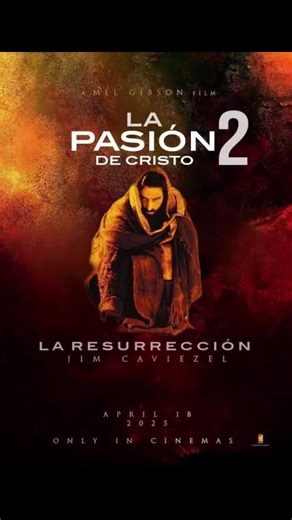La Pasión de Cristo: Ediciones y Estreno de la Parte 2