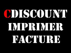 CDISCOUNT - comment Télécharger une Facture de Mon Compte