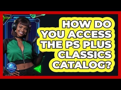 How do you access the PS Plus Classics Catalog?