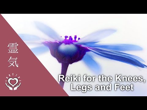 Reiki for the Knees, Legs and Feet | Energy Healing