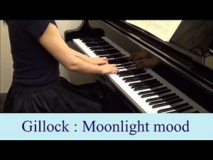 W.Gillock : Moonlight mood (from "Lyric preludes in romantic style") ギロック：月の光(『叙情小曲集』より)
