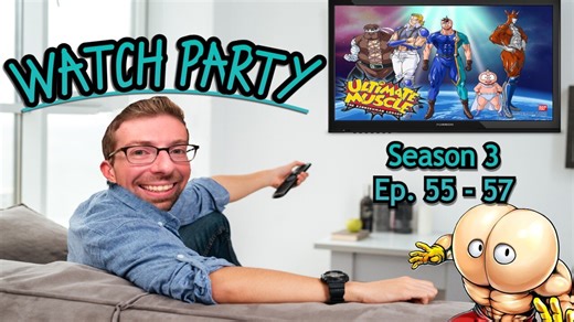 Watch Party - Ultimate Muscle Episodes 55-57