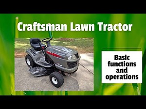Basic functions & operations of Craftsman LT1000 series & similar riding mowers: Easy to use & fix!