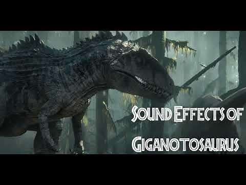 Jurassic World: Dominion - Giganotosaurus Sound Effects