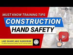 Construction Hand Safety – Must-Know Tips From SafetyVideos.com