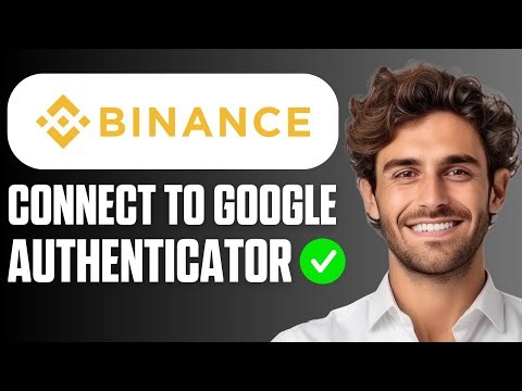 How To Connect Binance To Google Authenticator (Easy Guide 2025)
