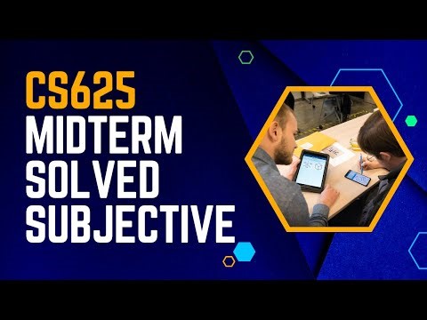CS625 Midterm Solved Subjective Questions