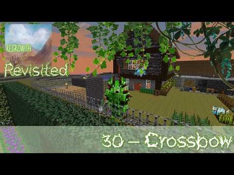 Regrowth Revisited - 30 - Crossbow