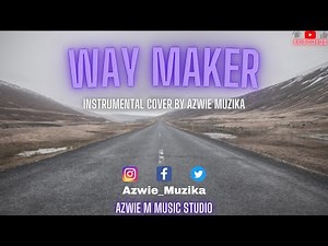 Way Maker Instrumental Cover | With Lyrics | (by Azwie Muzika)