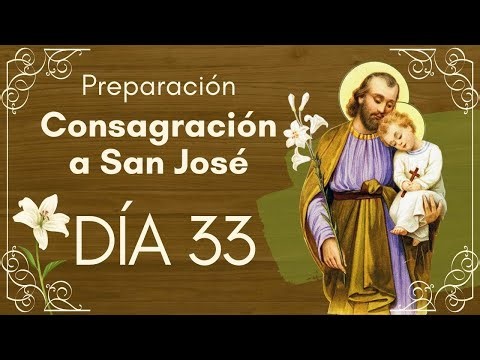🤎 Consecration to Saint Joseph Day 33 - ACT OF CONSECRATION TO SAINT JOSEPH