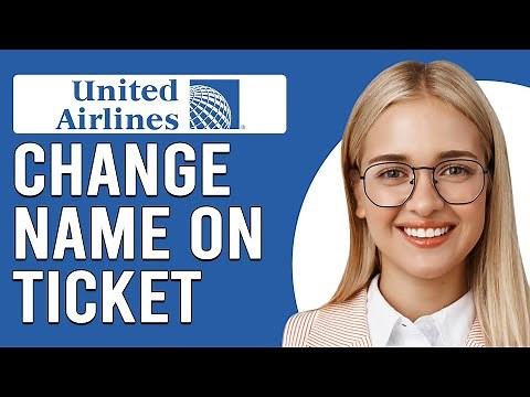 How To Change Name On United Airlines Ticket (How To Edit/Correct Name On United Airlines Ticket)