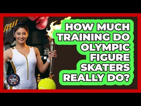 How Much Training Do Olympic Figure Skaters Really Do? - The Olympic Vault