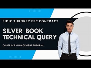 Tutorial FIDIC Contract Management | TECHNICAL QUERY | FIDIC Silver Book turnkey EPC