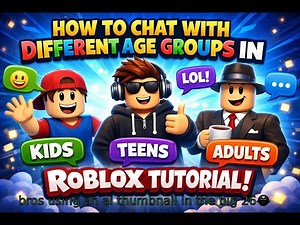 HOW TO CHAT WITH DIFFERENT AGE GROUPS IN ROBLOX TUTORIAL