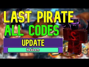 ALL Last Pirate CODES | Roblox Last Pirate Codes (April 2023)