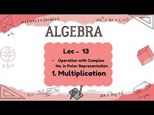 Algebra | Complex Number | Multiplication in Complex Numbers & Exercise Question | Sem 1 | DU