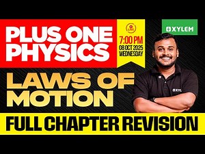 Plus One Physics | Laws Of Motion - Full Chapter Revision | Xylem Plus One
