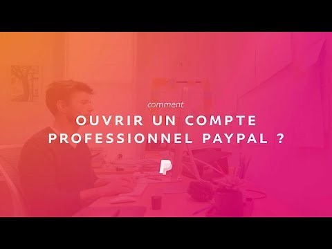 Comment ouvrir un compte professionnel PayPal ?