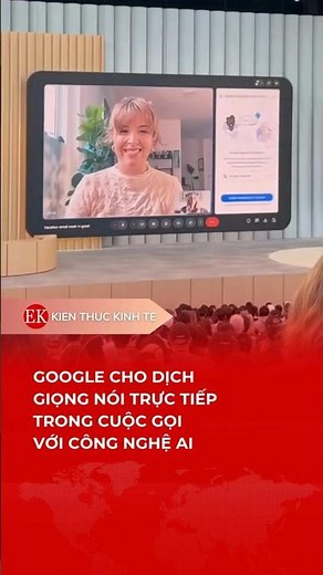 GOOGLE CHO DỊCH GIỌNG NÓI TRỰC TIẾP TRONG CUỘC GỌI VỚI CÔNG NGHỆ AI