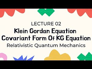 Klein Gordan Equation | Covariant Form of Klein Gordan Equation | Physics Gyan