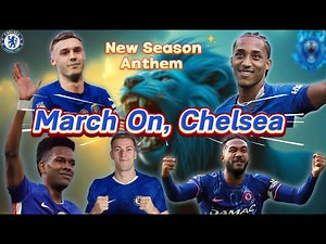 March On, Chelsea 💙 New Season Anthem 💙25-26 Chelsea FC Fight Song #chelseafc #trueblue #colepalmer