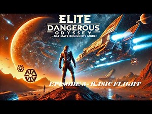 Elite Dangerous: Odyssey 25 – The ULTIMATE Beginner’s Guide! (Start Here!) 🚀✨ EP 3 Basic Flight