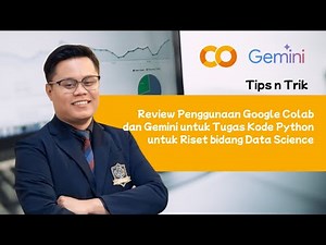 Review Penggunaan Google Colab dan Gemini untuk Tugas Kode Python untuk Riset bidang Data Science